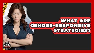 What Are Gender-Responsive Strategies? - Jail & Prison Insider