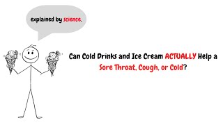 Can Cold Drinks And Ice Cream Actually Help A Sore Throat, Cough, Or Cold?