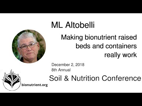 ML Altobelli: Making Bionutrient Raised Beds & Containers Really Work | SNC 2018