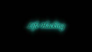 Life Hacking