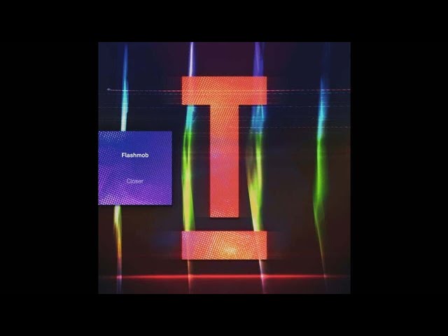 Flashmob - Closer (Extended Mix) [Toolroom] [HOUSE]