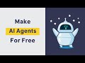 How To Make AI Agents In 2025 for free and without any technical knowledge