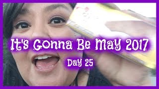 It's Gonna Be May 2017 - Day 25