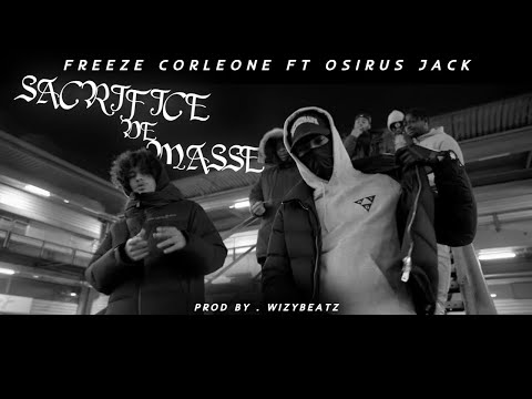 Freeze Corleone - Sacrifice de masse Pt. 3 feat. Osirus Jack (Prod by . WIZLYbeatz )