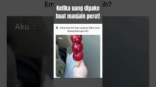 Ketika Uang Dipake Buat Manjain Perut  meme memeviral lucuterbaru shorts