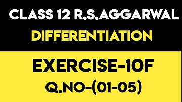 Exercise-10F(01-05) | Class 12 Maths R.S.Aggarwal solutions | Differentiation | @MathsSide