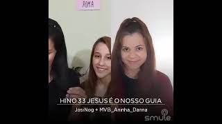 Hino 33 CCB - Jesus é o nosso guia - Aninha Danna e Francyelly Nogueira #smule