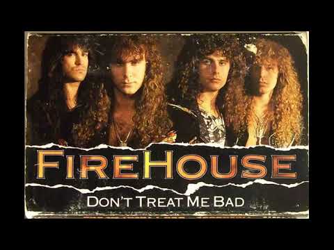 FireHouse - Don't Treat Me Bad