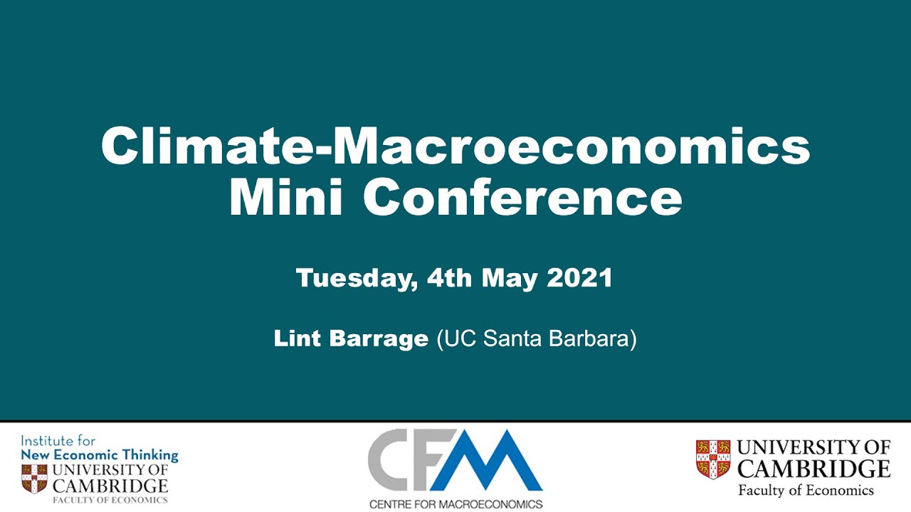 Cambridge-INET: Climate-Macroeconomics Mini Conference - Lint Barrage
