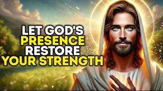 LET GOD’S PRESENCE CLEANSE YOU AND RESTORE YOUR STRENGTH - THE HOLY SPIRIT IS SPEAKING TODAY
