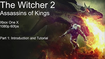 The Witcher 2: Assassins of Kings [Part 1 ] Introduction and Tutorial