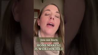 Homemaking is worthwhile #homemakertips #homemaker #homesteadkitchen #sahmomlife #sahm