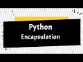 Encapsulation || Private, Public and Protected variables || Getters and Setters