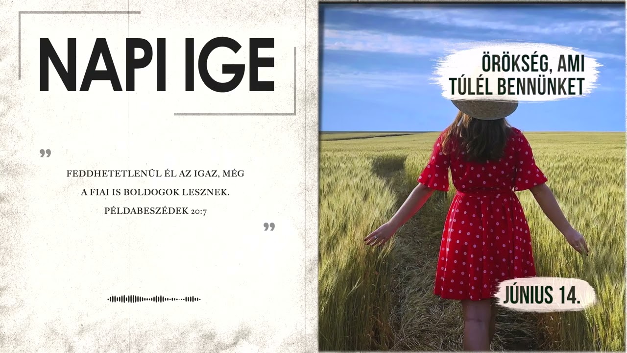 Napi IGE | Örökség, ami túlél bennünket | 2026.06.14