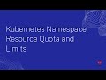 Kubernetes namespace resource quotas and limits  ckad  kubernetes troubleshooting