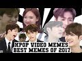 KPOP VIDEO MEMES | BEST OF KPOPMAYPOP2 2017 😂