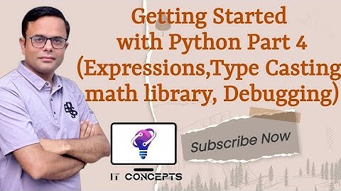 Python Basics (DataTypes, Math, Debugging) for class XI  Part 4 | Class 11 Informatics Practices