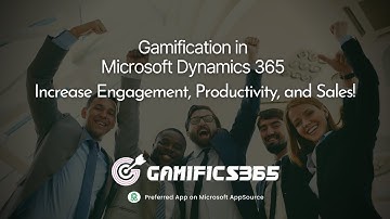 Gamification in Microsoft Dynamics 365 – Increase Engagement, Productivity, and Sales!