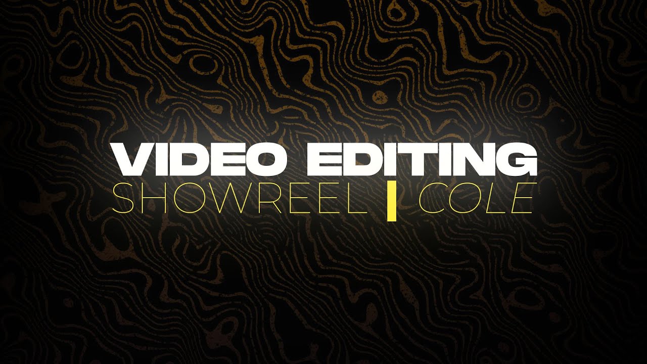 Video Editing Showreel | COLE