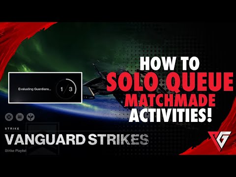 Destiny 2: How To Solo Queue Matchmade Activities! (Load Into Activities By Yourself)