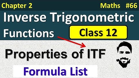 Properties of Inverse Trigonometric Functions (Formula List) || ITF Class 12 ||  Ch 2 Maths Class 12