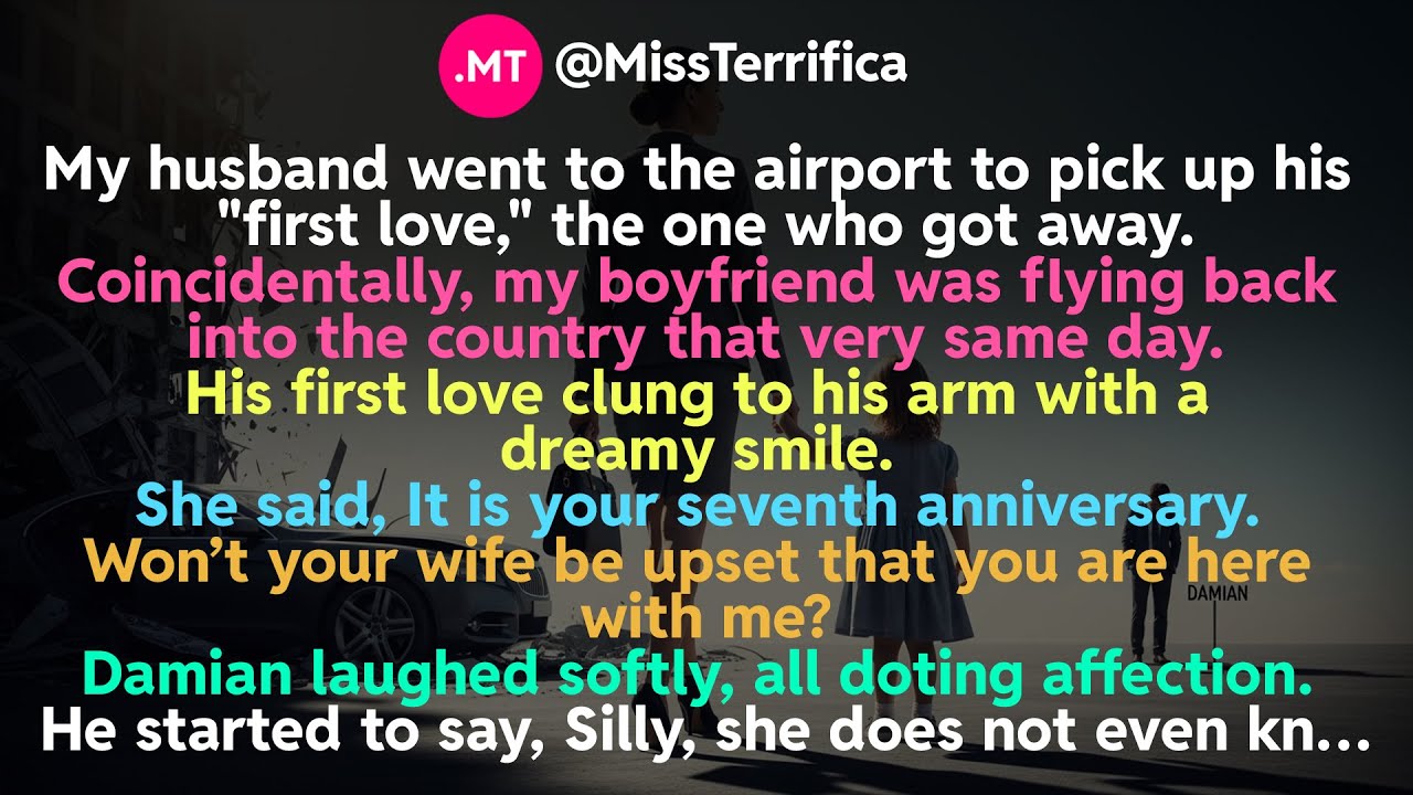 Мой муж поехал в аэропорт, чтобы встретить свою первую любовь, ту самую, которая ушла...