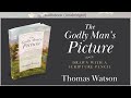 The godly mans picture  thomas watson  christian audiobook