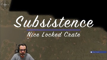 Subsistence S3 E 310 Nice Locked Crate