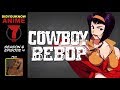 Cowboy Bebop - Did You Know Anime? Feat. Wendee Lee (Faye Valentine)