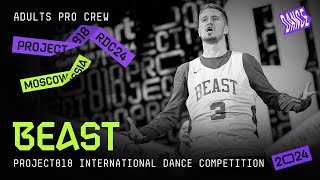 BEAST ★ RDC24 Project818 International Dance Championship 2024 ★ ADULTS PRO CREW