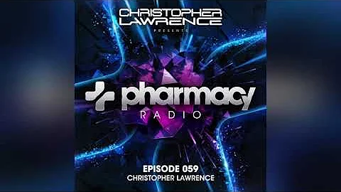 Christopher Lawrence - Pharmacy Radio 059 June 202...