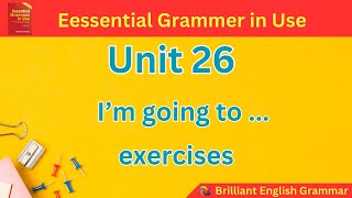 Unit 26 I'm going to ... (Exercises)
