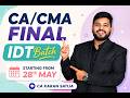 CA/CMA Final IDT Batch by CA Karan Satija | GST &amp; Customs Classes
