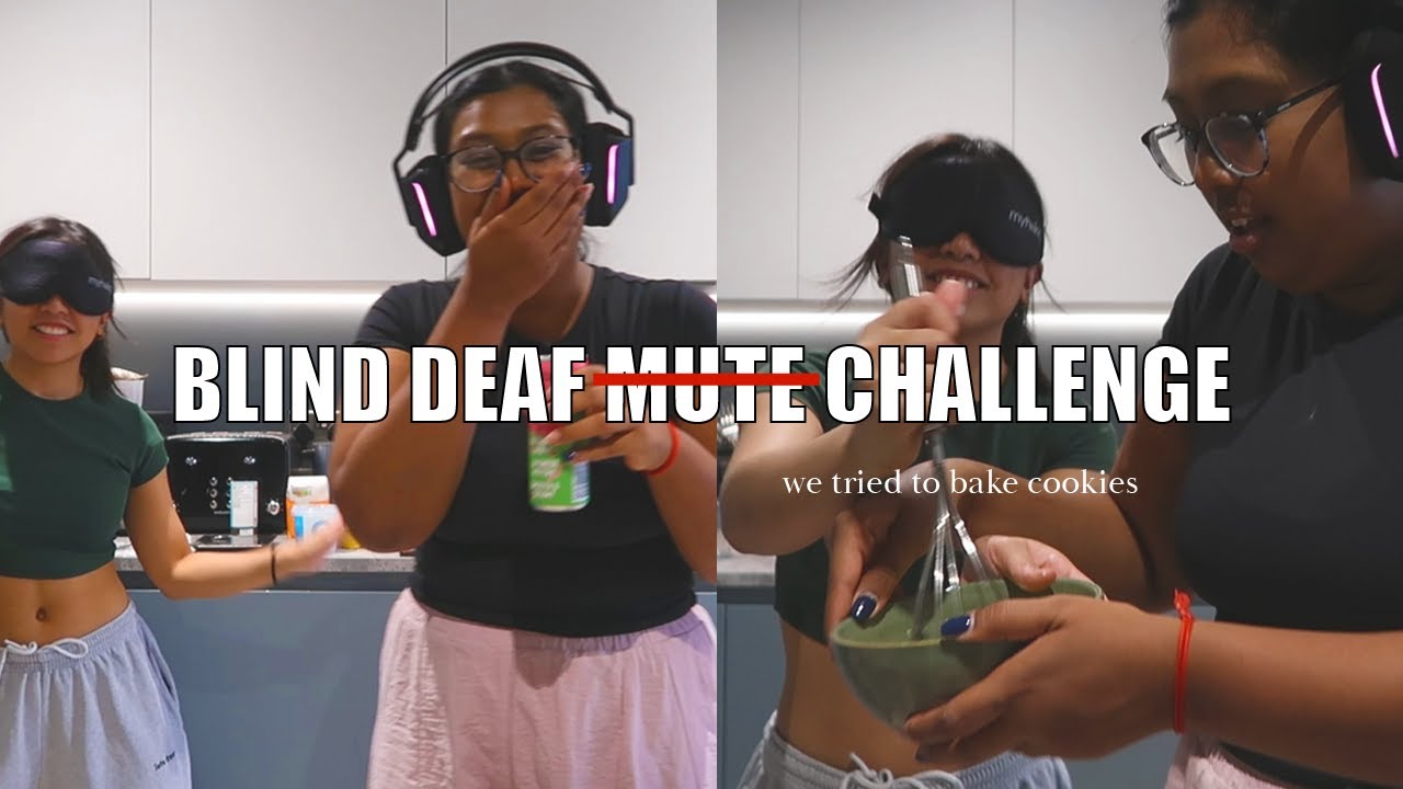 We Tried the Blind, Deaf & Mute Challenge While Baking Cookies