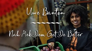 Uwe Banton [Official] - Nah Mek Dem Get De Better [New Release 6 Feb 2026]