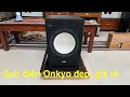 Sub Onkyo SL-A251, bass màu trắng rất đẹp, chất âm trầm rất mềm hay, giá thì quá tốt, ae tkiem 800k