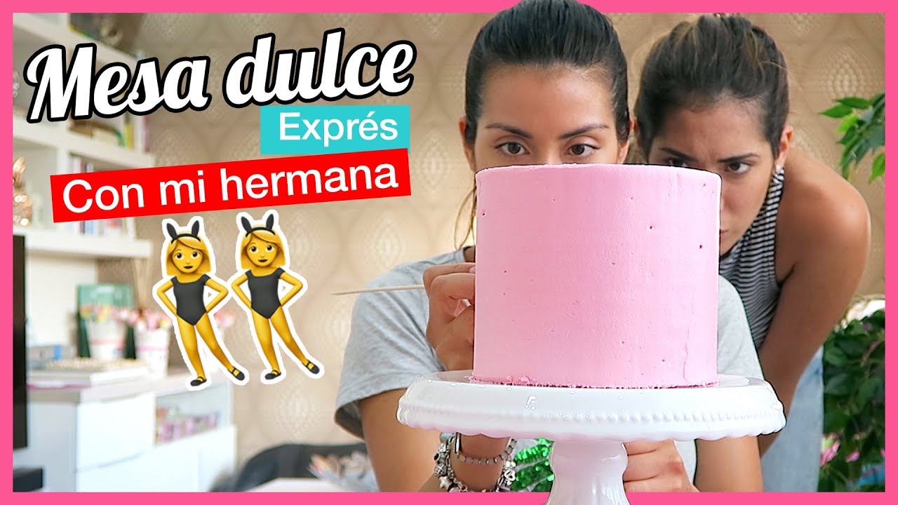 MESA DULCE EXPRÉS CON MI HERMANA | En casa con Pam y Fer