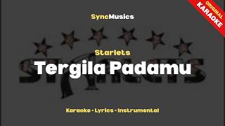 Starlets - Tergila Padamu | Karaoke - Lirik - Instrumental
