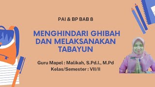 PAI & BP BAB 8 'MENGHINDARI GHIBAH & MELAKSANAKAN TABAYUN'