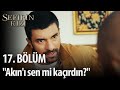 Sefirin Kızı - 17. Bölüm - "Akın'ı sen mi kaçırdın?"