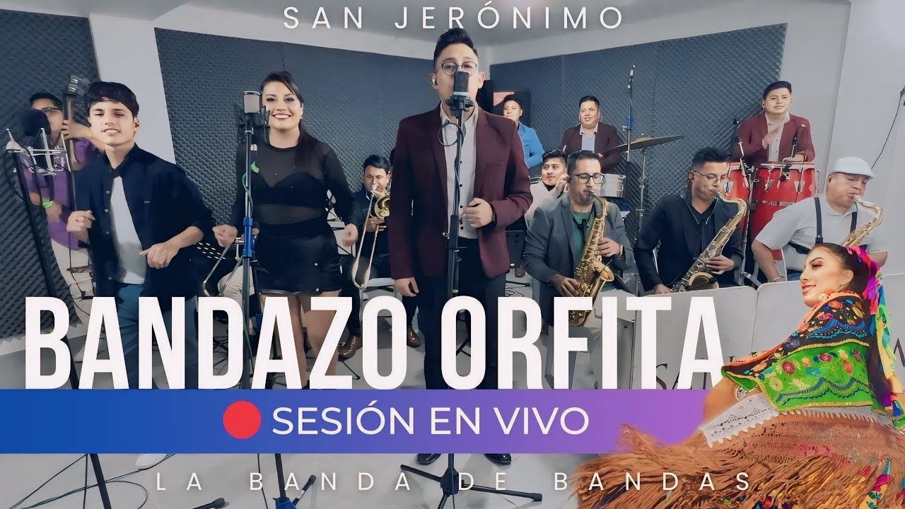 LA BANDA DE BANDAS SAN JERÓNIMO BANDAZO ORFITA YouTube