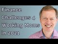 The biggest financial challenges working moms will face in 2021   financial course for working moms