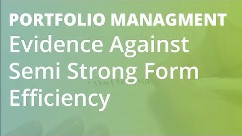 Evidence Against Semi Strong Form Efficiency (Part 1) | Portfolio Management