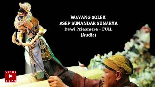 Dewi Priasmara - FULL WAYANG GOLEK  ASEP SUNANDAR SUNARYA