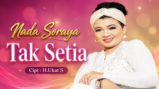 TAK SETIA ! NADA SORAYA [[ VIDEO MUSIC ]]