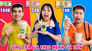 Thử Thách Uống Trà Sữa Theo Mệnh Giá Tiền 100K Vs 50K Vs 10K - Trà Sữa Của Ai Ngon Hơn??