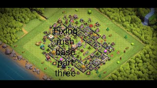 Clash of clans fixing rushed base part three