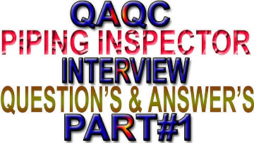 Piping Inspector Interviews Questions & Answers Part#1 | Bilal EduInfo