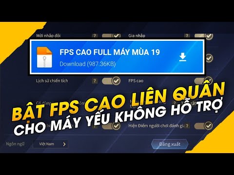 Hướng Dẫn Cách Bật FPS Cao Trong Liên Quân Mùa 19 - Bật FPS Cao Liên Quân Cho Máy Yếu Không Hỗ Trợ