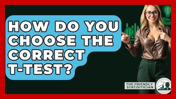 How Do You Choose The Correct T-Test? - The Friendly Statistician
